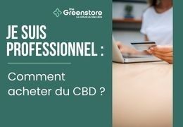 Je suis professionnel : comment acheter du CBD ?