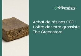 Achat de résines de CBD : l'offre de votre grossiste The Greenstore